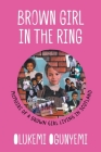 Brown Girl in the Ring: Memoirs of a brown girl living in Scotland By Olukemi Ogunyemi Cover Image
