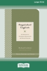 Anguished English: An Anthology of Accidental Assaults on the English Language [Standard Large Print 16 Pt Edition] By Richard Lederer Cover Image