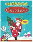 Countdown Christmas: Xmas coloring books: Coloring books for toddlers, Christmas coloring books for kids, first coloring books ages 1-3, Ag By The Activity Books Studio Cover Image
