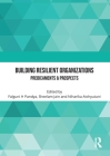 Building Resilient Organizations - Predicaments and Prospects: Proceedings of the 4th International Conference on 