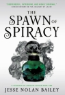 The Spawn of Spiracy By Jesse Nolan Bailey Cover Image