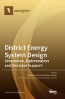 District Energy System Design: Simulation, Optimization and Decision Support By Christian Inard (Guest Editor), Jérôme Le Dréau (Guest Editor) Cover Image
