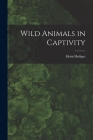 Wild Animals in Captivity Cover Image