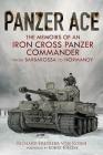 Panzer Ace: The Memoirs of an Iron Cross Panzer Commander from Barbarossa to Normandy Cover Image