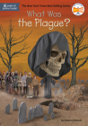 What Was the Plague? (What Was?) By Roberta Edwards, Who HQ, Dede Putra (Illustrator) Cover Image
