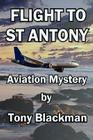 Flight to St Antony By Tony Blackman Cover Image