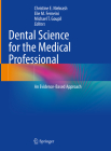 Dental Science for the Medical Professional: An Evidence-Based Approach By Christine E. Niekrash (Editor), Elie M. Ferneini (Editor), Michael T. Goupil (Editor) Cover Image