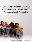Understanding and Addressing Bullying: : An International Perspective Prevnet Series, Volume 1 By Debra J. Pepler (Editor), Wendy Craig (Editor) Cover Image
