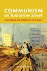 Communism on Tomorrow Street: Mass Housing and Everyday Life After Stalin Cover Image