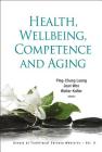 Health, Wellbeing, Competence and Aging (Annals of Traditional Chinese Medicine #6) By Ping-Chung Leung (Editor), Jean Woo (Editor), Walter Kofler (Editor) Cover Image