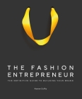 The Fashion Entrepreneur: A Definitive Guide to Building Your Brand Cover Image