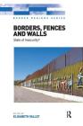Borders, Fences and Walls: State of Insecurity? (Border Regions) Cover Image