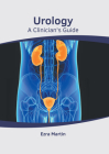 Urology: A Clinician's Guide By Ezra Martin (Editor) Cover Image