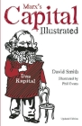 Marx's Capital Illustrated: An Illustrated Introduction By David Smith, Phil Evans (Illustrator) Cover Image