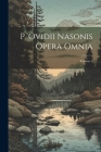 P. Ovidii Nasonis Opera Omnia; Volume 2 Cover Image