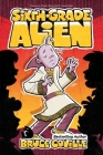 Sixth-Grade Alien By Bruce Coville, Glen Mullaly (Illustrator) Cover Image