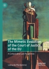 The Mimetic Evolution of the Court of Justice of the EU: A Comparative Law Perspective By Leonardo Pierdominici Cover Image