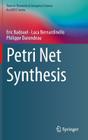 Petri Net Synthesis (Texts in Theoretical Computer Science. an Eatcs) By Eric Badouel, Luca Bernardinello, Philippe Darondeau Cover Image