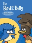 The Bird and the Bully By Mafalda Di Donato, Will Baker (Illustrator) Cover Image