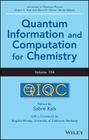 Quantum Information and Computation for Chemistry, Volume 154 (Advances in Chemical Physics #327) Cover Image