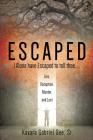 Escaped: I Alone have Escaped to tell thee..... By Sr. Gee, Kavara Gabriel Cover Image