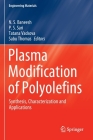 Plasma Modification of Polyolefins: Synthesis, Characterization and Applications (Engineering Materials) By N. S. Baneesh (Editor), P. S. Sari (Editor), Tatana Vackova (Editor) Cover Image