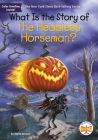 What Is the Story of the Headless Horseman? (What Is the Story Of?) Cover Image