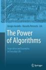 The Power of Algorithms: Inspiration and Examples in Everyday Life By Giorgio Ausiello (Editor), Rossella Petreschi (Editor) Cover Image