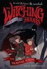 The Witching Hours: The Vampire Knife By Jack Henseleit Cover Image