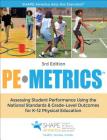 PE Metrics: Assessing Student Performance Using the National Standards & Grade-Level Outcomes for K-12 Physical Education (SHAPE America set the Standard) By SHAPE America - Society of Health and Physical Educators Cover Image