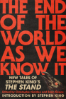 The End of the World as We Know It: New Tales of Stephen King's the Stand By Christopher Golden, Brian Keene, Stephen King Cover Image