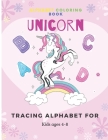 Unicorn Alphabet Coloring Book: Tracing Alphabet for kids ages 4-8 A fun educational Alphabet learning for kids Cover Image