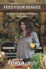 Feed Your Senses: An Arabian Culinary Adventure By Roaya Saleh Cover Image