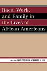Race, Work, and Family in the Lives of African Americans Cover Image