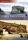 Santa Cruz Coast (Then & Now (Arcadia)) Cover Image