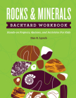 Rocks & Minerals Backyard Workbook: Hands-On Projects, Quizzes, and Activities for Kids Cover Image