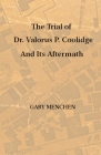 The Trial of Dr. Valorus P. Coolidge and Its Aftermath Cover Image