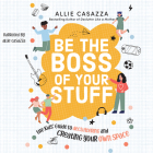 Be the Boss of Your Stuff: The Kids' Guide to Decluttering and Creating Your Own Space  Cover Image