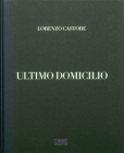 Ultimo Domicilio By Lorenzo Castore (Photographer), Laura Serani (Text by (Art/Photo Books)) Cover Image