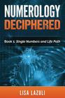 Numerology Deciphered: Book One: The Single Numbers and Life Path Cover Image