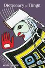 Dictionary of Tlingit By Anita Lafferty (Contribution by), John Marks (Contribution by), June Pegues (Contribution by) Cover Image