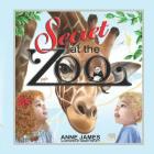 Secret at the Zoo By Ginger Triplett (Illustrator), Anne James Cover Image