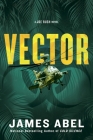 Vector (A Joe Rush Novel #4) By James Abel Cover Image