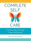 Complete Self-Care: Transformation through Yoga and Beyond By Aileen McCabe-Maucher Cover Image
