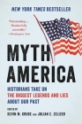 Myth America: Historians Take On the Biggest Legends and Lies About Our Past Cover Image