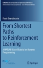 From Shortest Paths to Reinforcement Learning: A Matlab-Based Tutorial on Dynamic Programming (Euro Advanced Tutorials on Operational Research) By Paolo Brandimarte Cover Image