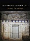 Hunters, Heroes, Kings: The Frieze of Tomb II at Vergina (Ancient Art and Architecture in Context #3) By Hallie M. Franks Cover Image