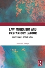 Law, Migration and Precarious Labour: Ecotechnics of the Social Cover Image