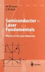 Semiconductor-Laser Fundamentals: Physics of the Gain Materials By Weng W. Chow, Stephan W. Koch Cover Image