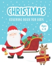 Christmas Coloring Book for Kids Ages 4-8: A Magical Christmas Coloring Book with Fun Easy and Relaxing Pages - Fun Children's Christmas Gift or Prese By Zeewenz Publishing Cover Image
